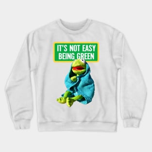 Kermit: "It's not easy being green", Kermit the frog Crewneck Sweatshirt